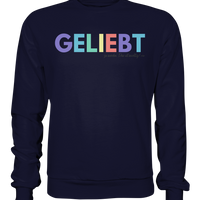 Lieblingsshirt - Geliebt zu werden - Limited Edition - Basic Sweatshirt