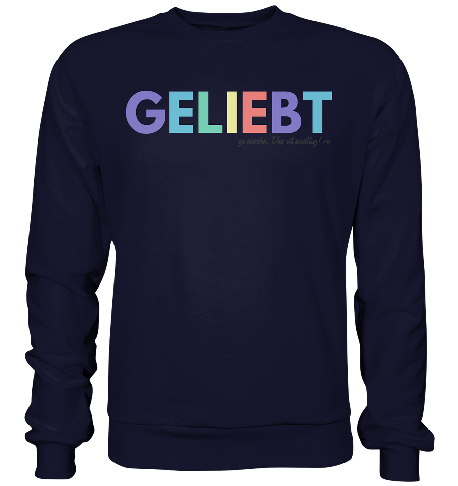 Lieblingsshirt - Geliebt zu werden - Limited Edition - Basic Sweatshirt
