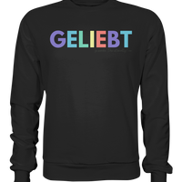 Lieblingsshirt - Geliebt zu werden - Limited Edition - Basic Sweatshirt