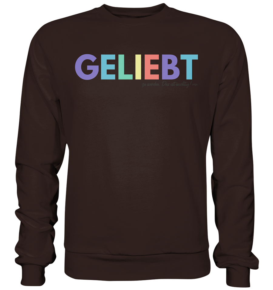 Lieblingsshirt - Geliebt zu werden - Limited Edition - Basic Sweatshirt