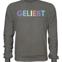 Lieblingsshirt - Geliebt zu werden - Limited Edition - Basic Sweatshirt