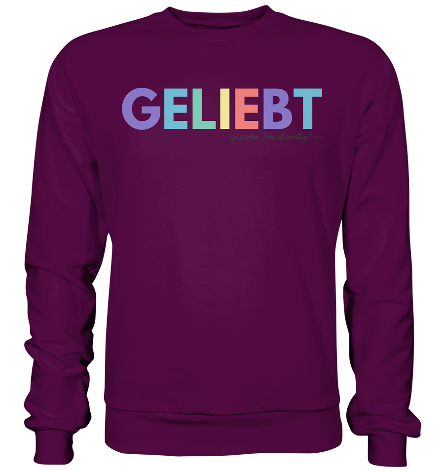 Lieblingsshirt - Geliebt zu werden - Limited Edition - Basic Sweatshirt