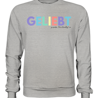 Lieblingsshirt - Geliebt zu werden - Limited Edition - Basic Sweatshirt