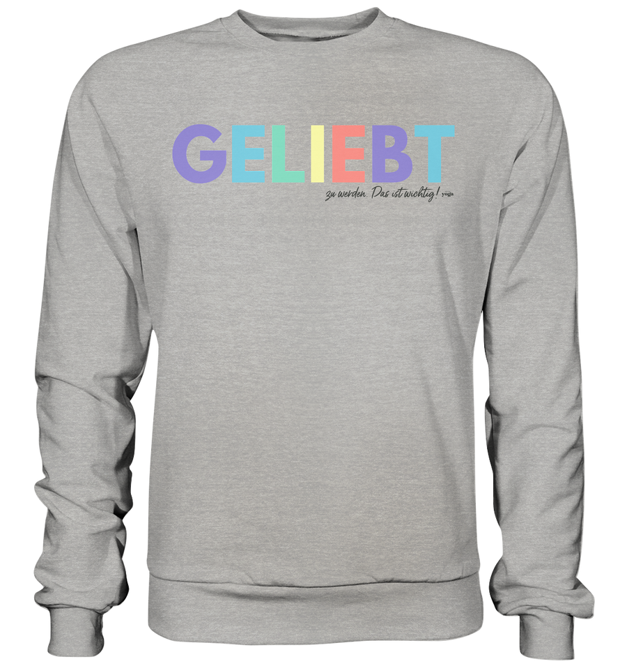 Lieblingsshirt - Geliebt zu werden - Limited Edition - Basic Sweatshirt
