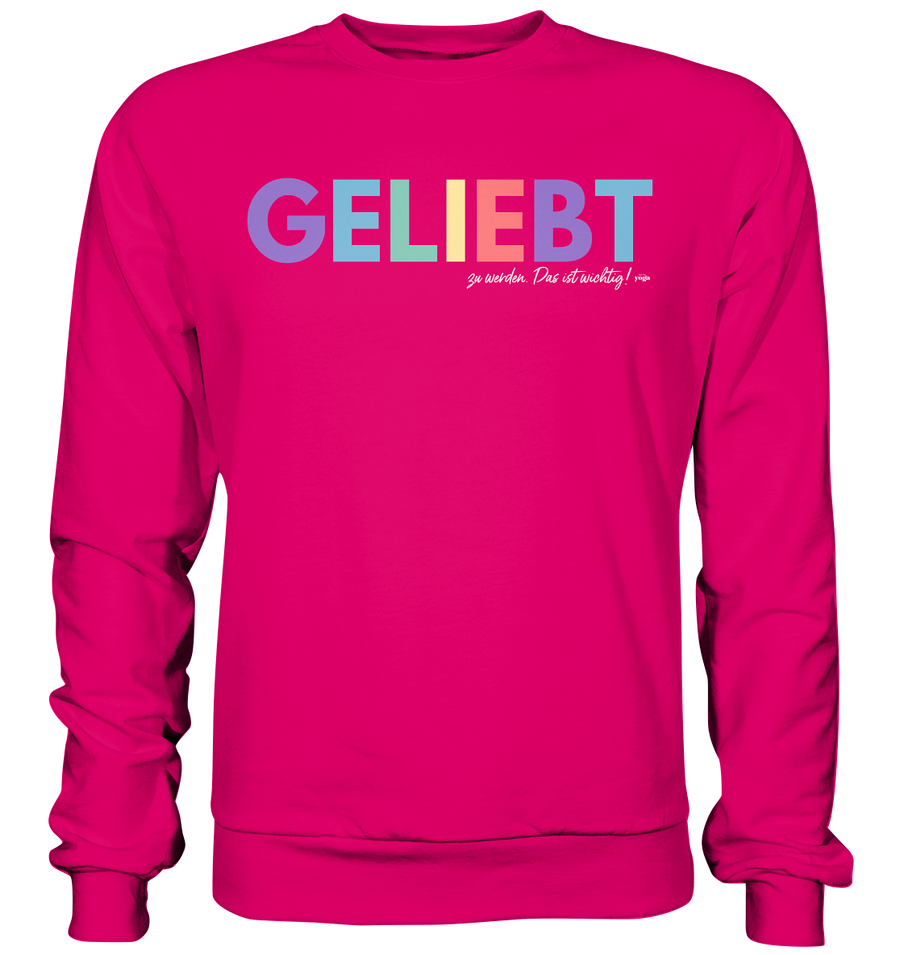 Lieblingsshirt - Geliebt zu werden - Limited Edition - Basic Sweatshirt