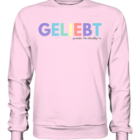 Lieblingsshirt - Geliebt zu werden - Limited Edition - Basic Sweatshirt