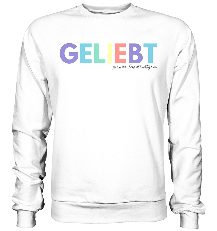 Lieblingsshirt - Geliebt zu werden - Limited Edition - Basic Sweatshirt