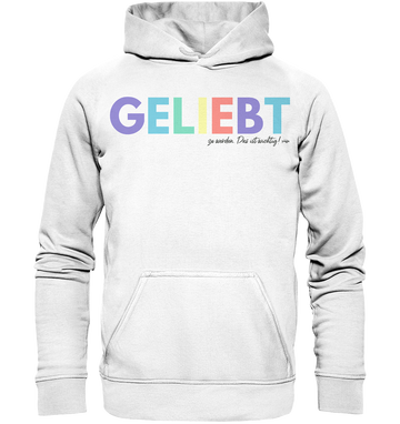 Lieblingsshirt - Geliebt zu werden - Limited Edition - Basic Unisex Hoodie