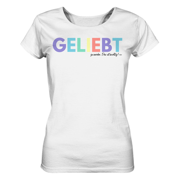 Lieblingsshirt - Geliebt zu werden - Limited Edition - Ladies Organic Basic Shirt