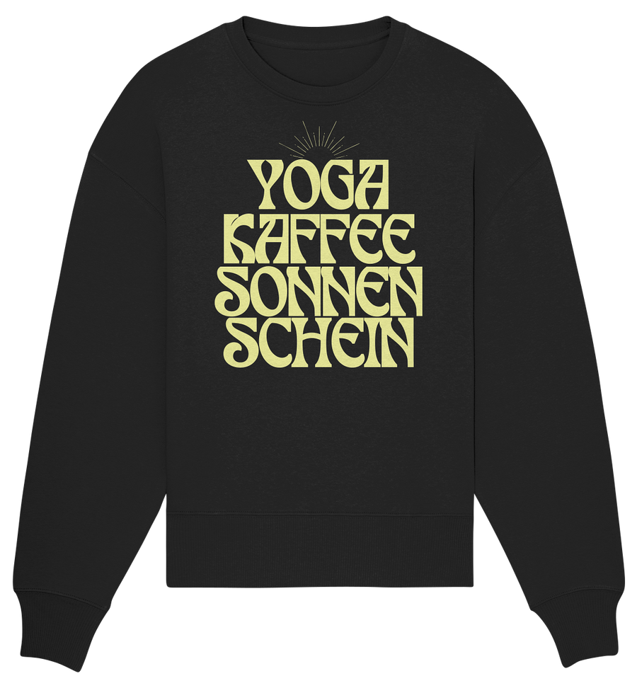 fly Lieblingsshirt - Yoga, Kaffee, Sonnenschein - Organic Oversize Sweatshirt