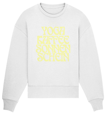 fly Lieblingsshirt - Yoga, Kaffee, Sonnenschein - Organic Oversize Sweatshirt